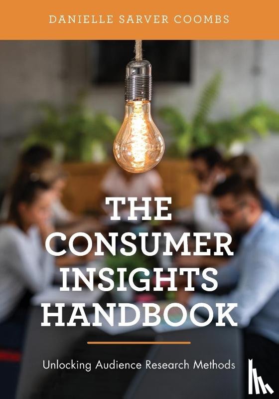 Coombs, Danielle Sarver - The Consumer Insights Handbook