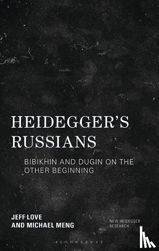 Meng, Michael (Clemson University, Love, Jeff (Northwestern University - Heidegger's Russians