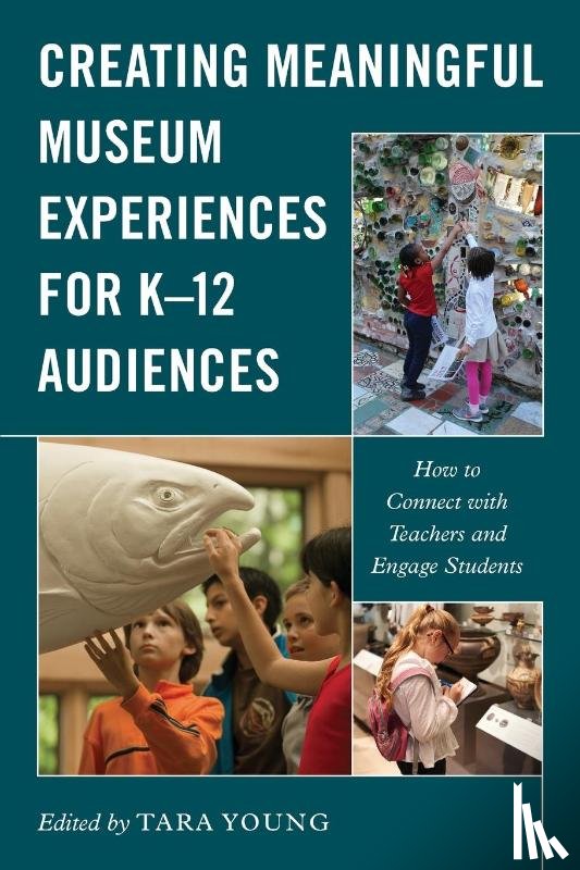  - Creating Meaningful Museum Experiences for K–12 Audiences