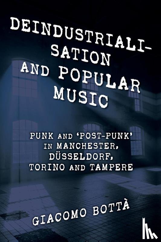Botta, Giacomo - Deindustrialisation and Popular Music