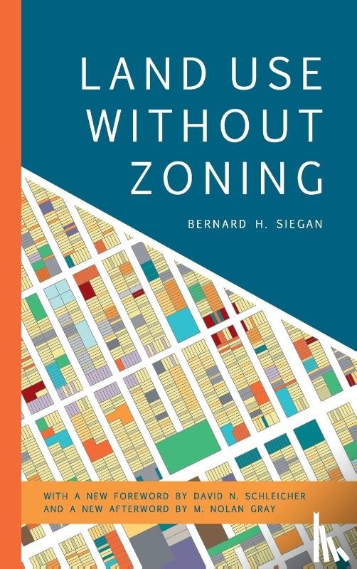 Siegan, Bernard H. - Land Use without Zoning