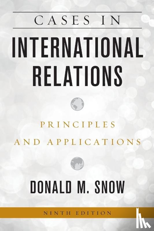 Snow, Donald M. - Cases in International Relations