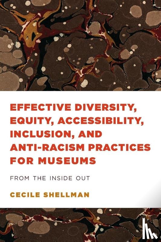 Shellman, Cecile - Effective Diversity, Equity, Accessibility, Inclusion, and Anti-Racism Practices for Museums