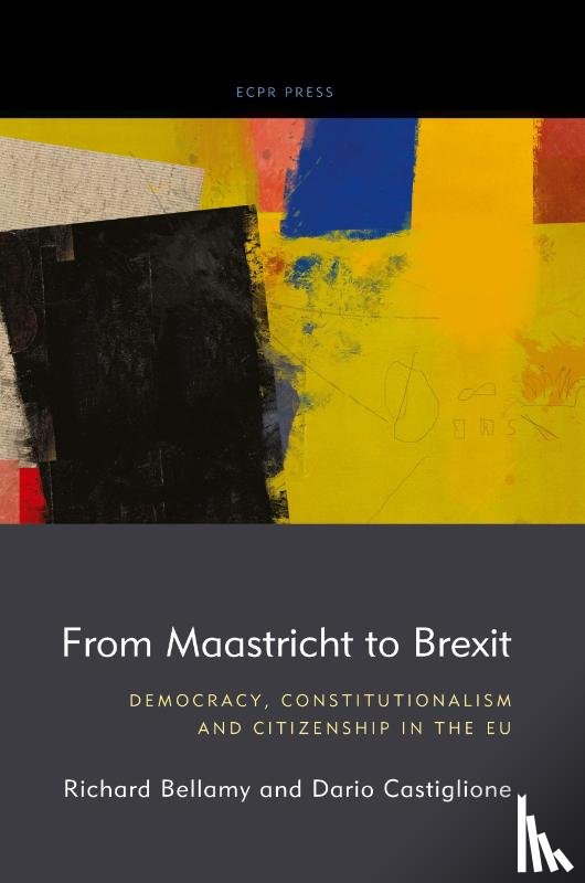 Bellamy, Richard, Castiglione, Dario - From Maastricht to Brexit