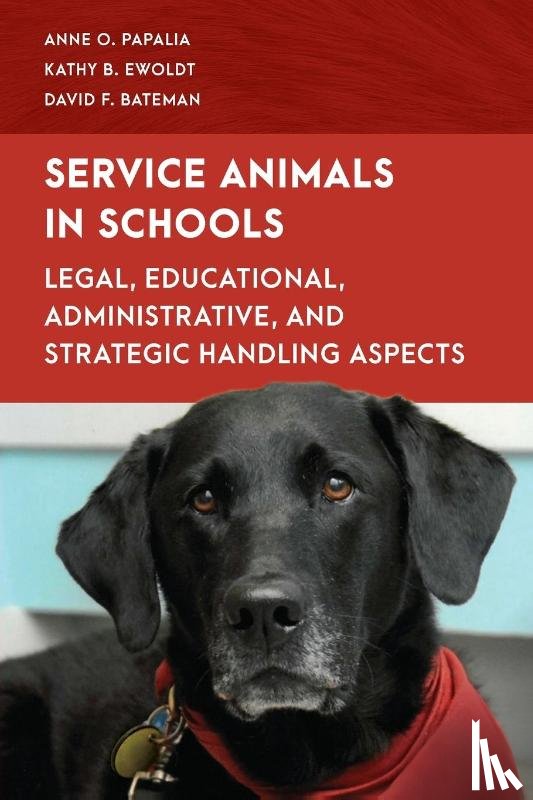 Papalia, Anne O., Ewoldt, Kathy B., Bateman, David F. - Service Animals in Schools