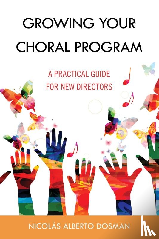 Dosman, Nicolas Alberto - Growing Your Choral Program