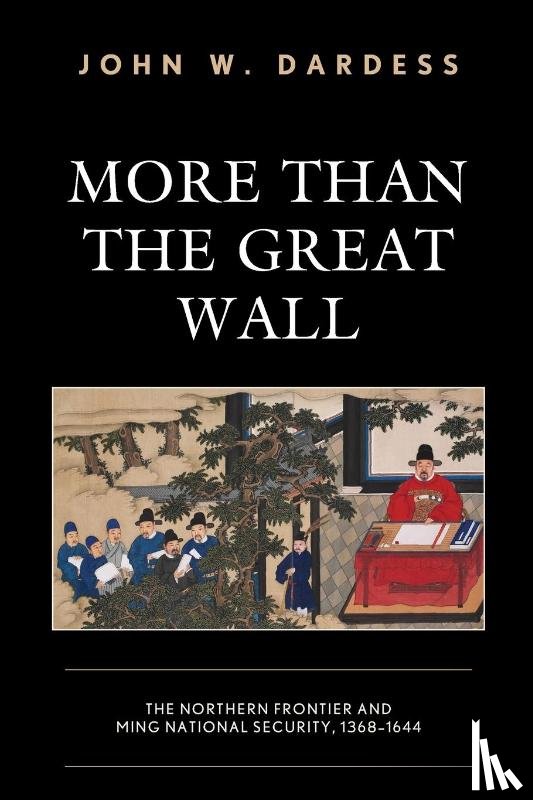Dardess, John W. - More Than the Great Wall