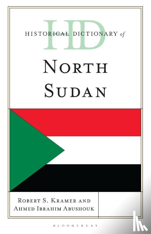 Kramer, Professor Robert S. (St. Norbert College), Abushouk, Professor Ahmed Ibrahim (Qatar University) - Historical Dictionary of North Sudan