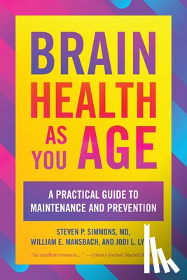 Simmons, Steven P., Mansbach, William E., Lyons, Jodi L. - Brain Health as You Age