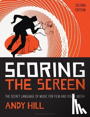 Hill, Andy - Scoring the Screen