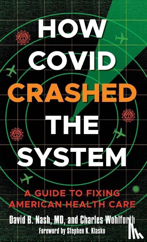 Nash, David B., Wohlforth, Charles - How Covid Crashed the System