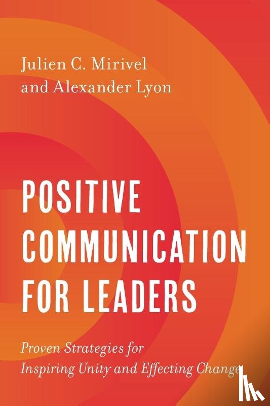 Mirivel, Julien C., Lyon, Alexander - Positive Communication for Leaders