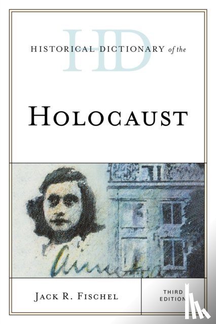 Fischel, Jack R. - Historical Dictionary of the Holocaust