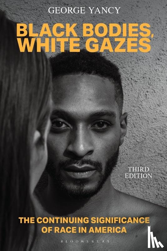 Yancy, George (Emory University - Black Bodies, White Gazes
