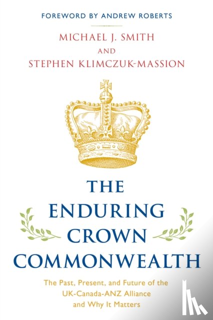 Smith, Michael J., Klimczuk-Massion, Stephen - The Enduring Crown Commonwealth