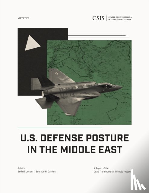 Jones, Seth G., Daniels, Seamus P. - U.S. Defense Posture in the Middle East