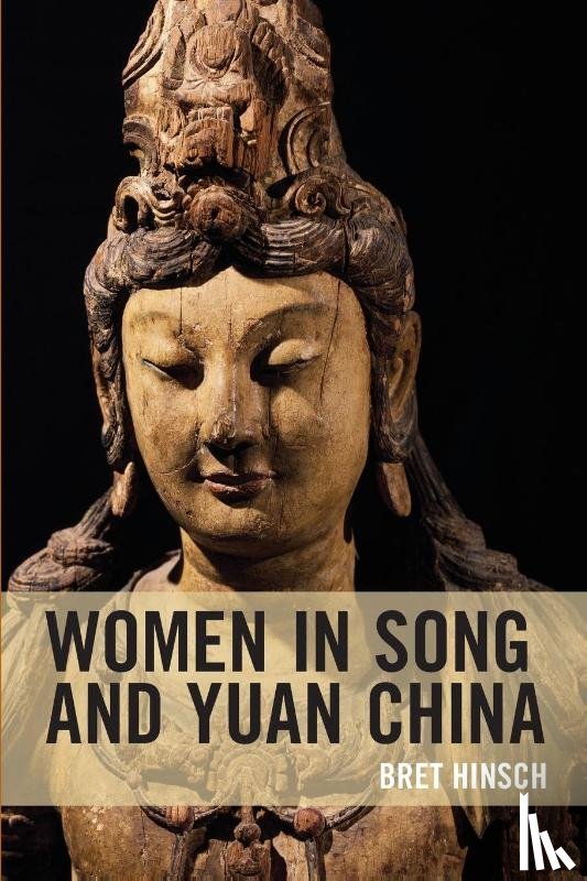 Hinsch, Bret - Women in Song and Yuan China