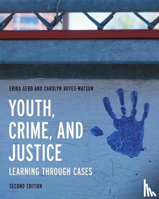 Gebo, Erika, Boyes-Watson, Carolyn - Youth, Crime, and Justice