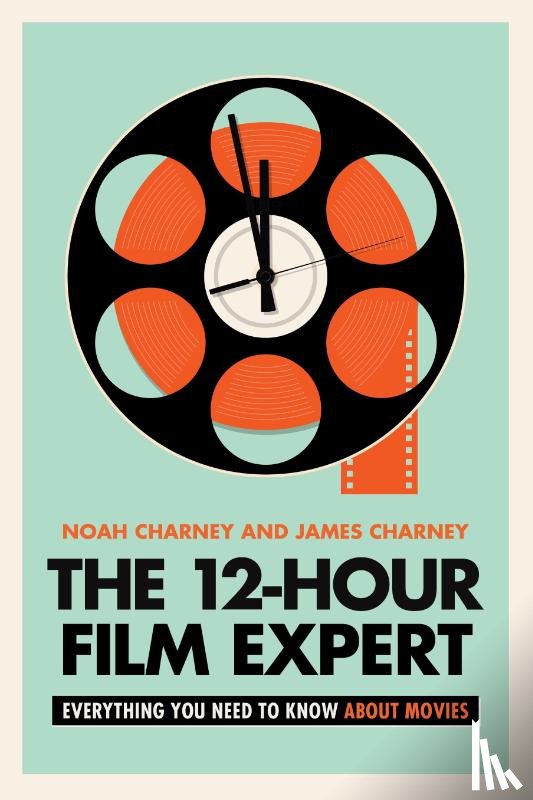 Charney, Noah, Charney, James - The 12-Hour Film Expert