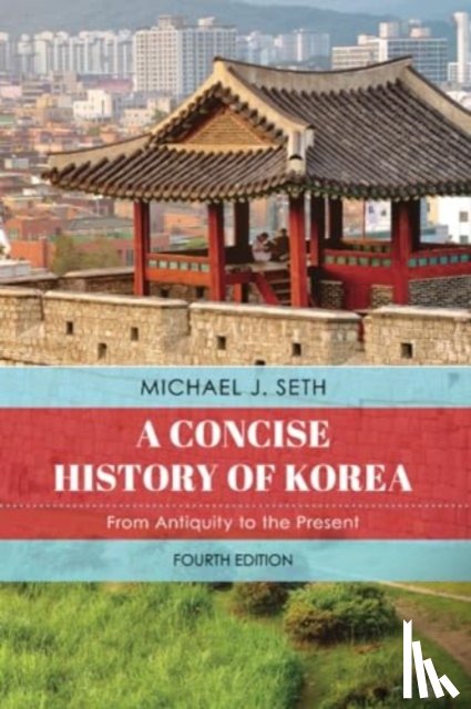 Seth, Michael J. - A Concise History of Korea