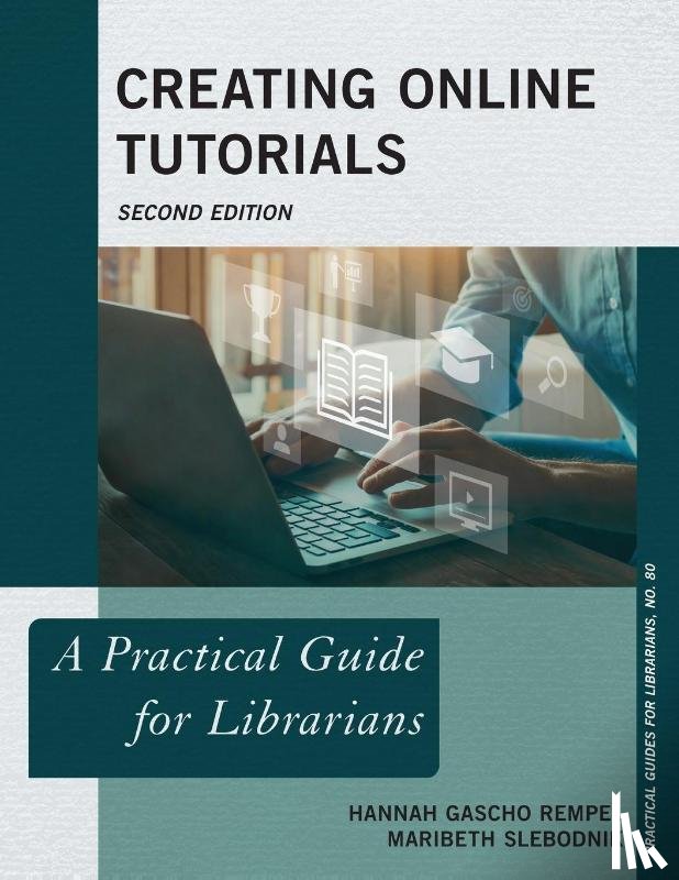 Rempel, Hannah Gascho, Slebodnik, Maribeth - Creating Online Tutorials