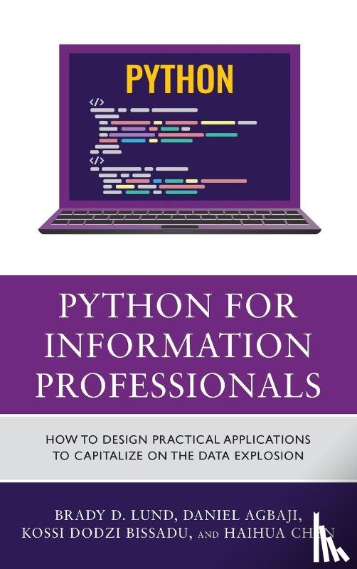Lund, Brady, Agbaji, Daniel, Bissadu, Kossi Dodzi, Chen, Haihua - Python for Information Professionals