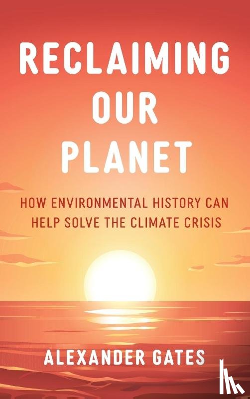 Gates, Alexander - Reclaiming Our Planet