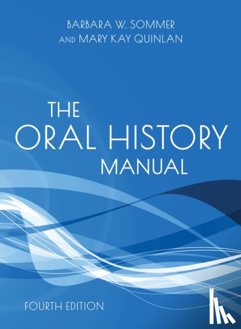 Sommer, Barbara W., Quinlan, Mary Kay - The Oral History Manual