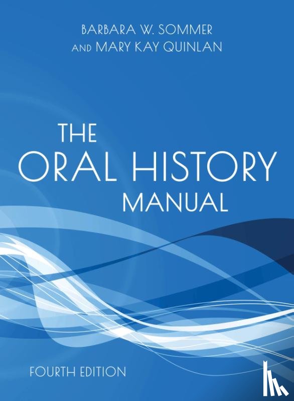 Sommer, Barbara W., Quinlan, Mary Kay - The Oral History Manual