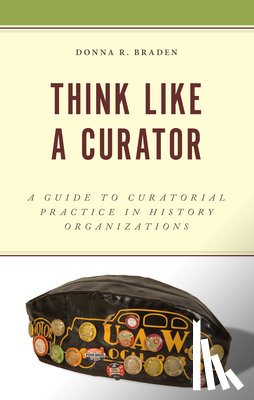 Braden, Donna R. - Think Like a Curator
