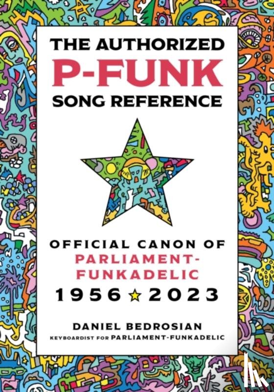 Bedrosian, Daniel - The Authorized P-Funk Song Reference