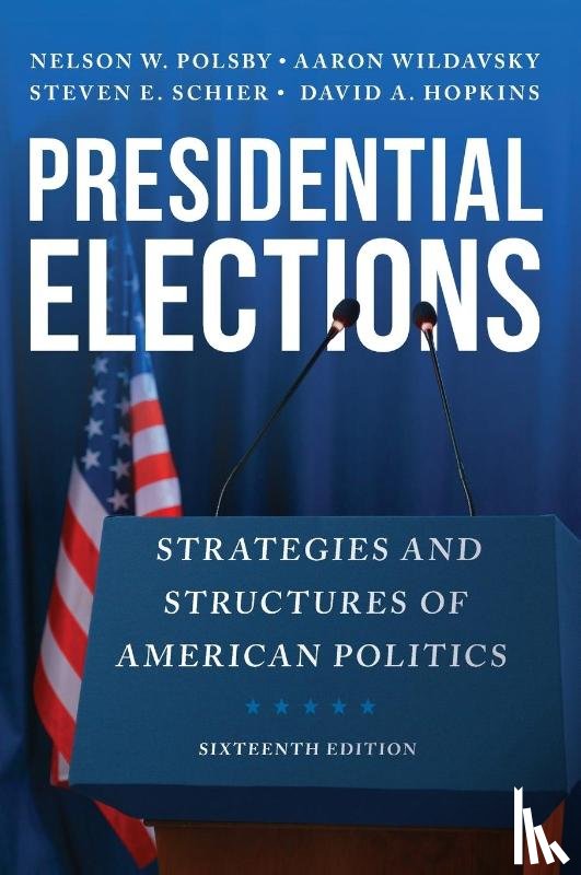 Polsby, Nelson W., Wildavsky, Aaron, Schier, Steven E., Hopkins, David A. - Presidential Elections