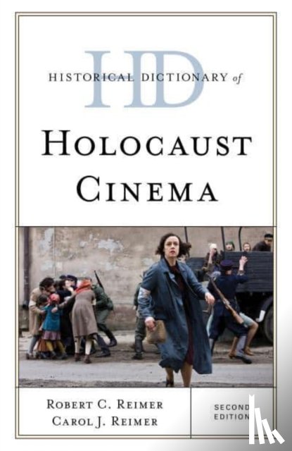 Reimer, Robert C., Reimer, Carol J. - Historical Dictionary of Holocaust Cinema