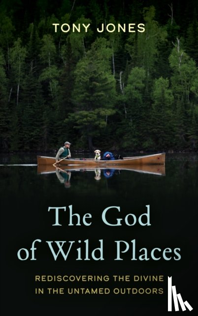 Jones, Tony - The God of Wild Places