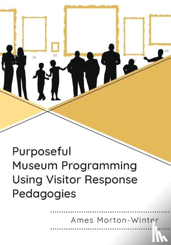 Morton-Winter, Ames - Purposeful Museum Programming Using Visitor Response Pedagogies