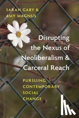  - Disrupting the Nexus of Neoliberalism and Carceral Reach