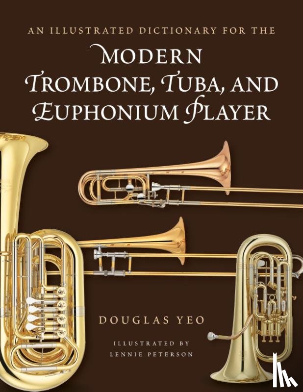 Yeo, Douglas - An Illustrated Dictionary for the Modern Trombone, Tuba, and Euphonium Player