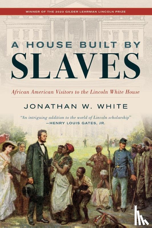 White, Jonathan W. - A House Built by Slaves