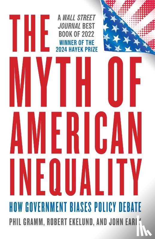 Gramm, Phil, Ekelund, Robert, Early, John - The Myth of American Inequality