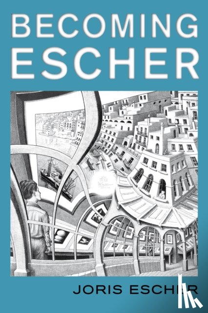 Escher, Joris - Becoming Escher