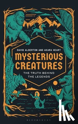 Alderton, David (Author), Heart, Akara (Writer - Mysterious Creatures