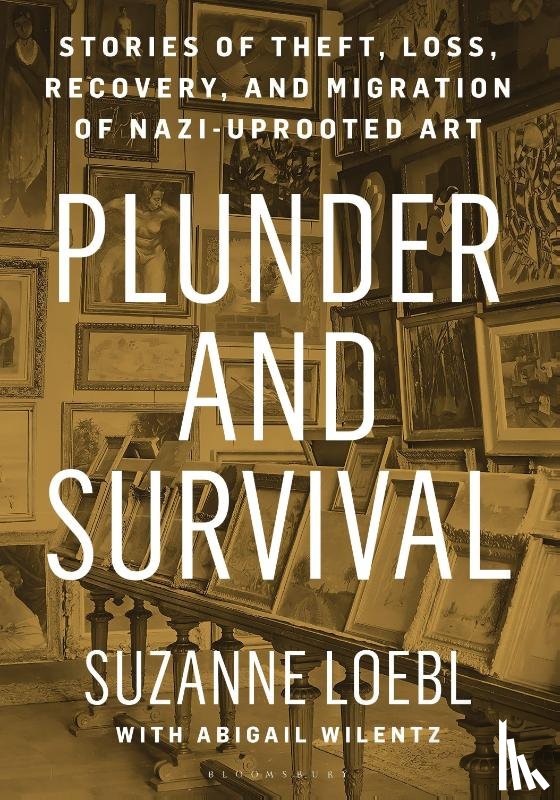 Loebl, Suzanne, Wilentz, Abigail - Plunder and Survival