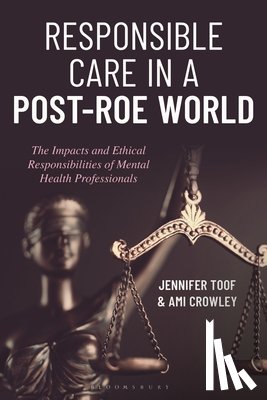 Crowley, Ami, Toof, Jennifer - Responsible Care in a Post-Roe World