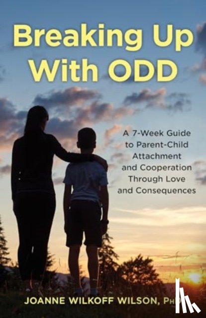 PhD, Joanne Wilkoff Wilson, Wilkoff Wilson, PhD - Breaking Up With ODD