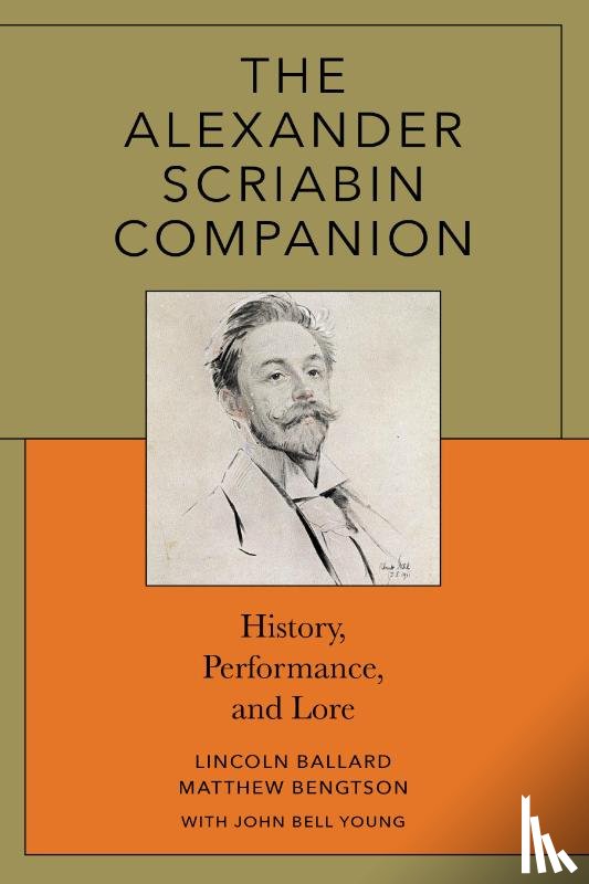 Ballard, Lincoln, Bengtson, Matthew - The Alexander Scriabin Companion