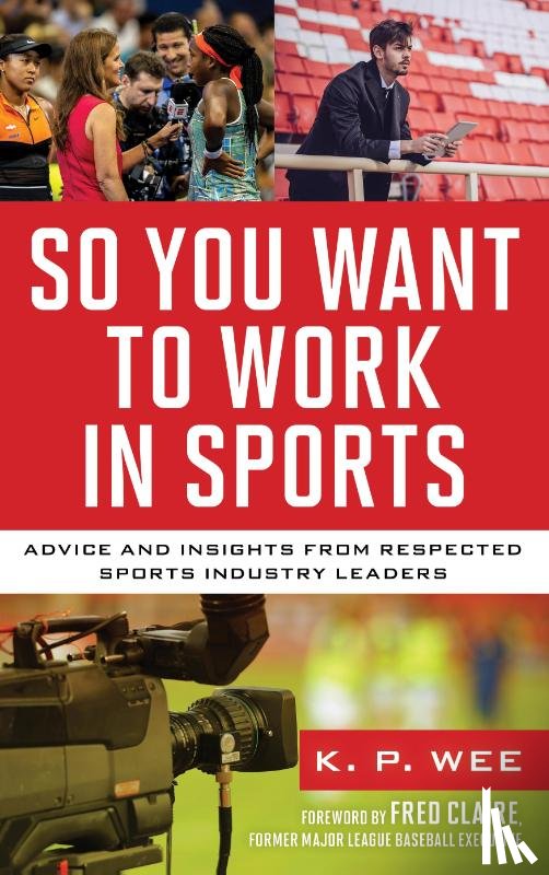 Wee, K. P. - So You Want to Work in Sports