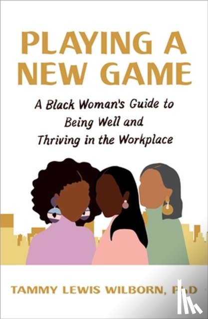 PhD, Tammy L Wilborn - Playing a New Game
