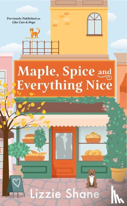 Shane, Lizzie - Maple, Spice, & Everything Nice (previously published as Like Cats & Dogs)