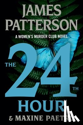 Patterson, James - The 24th Hour: A Women's Murder Club Thriller