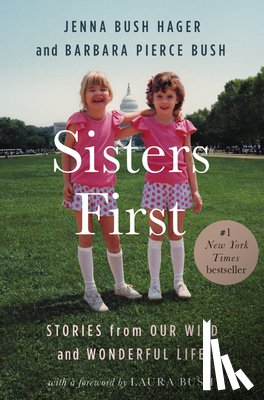 Bush Hager, Jenna - Sisters First: Stories from Our Wild and Wonderful Life